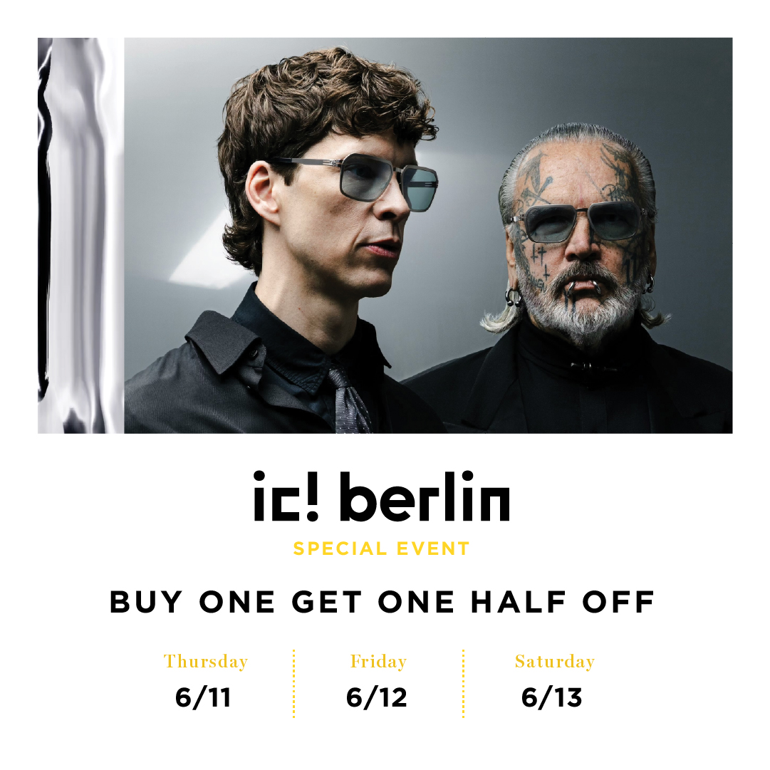 ic! berlin Special Event. Buy one, get one, half off. 6/11, 6/12, 6/13. See the entire ic! berlin collection. All styles & colors!